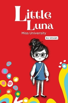 Miss University: Book 6 - Little Luna Series (Beginning Chapter Books, Funny Books for Kids, Kids Book Series): A tiny funny story that by Van, Vin