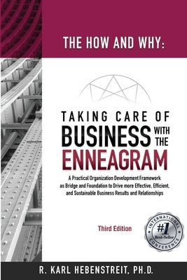 The How and Why: Taking Care of Business with the Enneagram by Hebenstreit, R. Karl