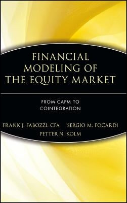 Financial Modeling of the Equity Market: From Capm to Cointegration by Fabozzi, Frank J.