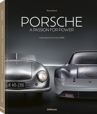 Porsche - A Passion for Power: Iconic Sports Cars Since 1948 by Staud, Ren&#195;&#169;