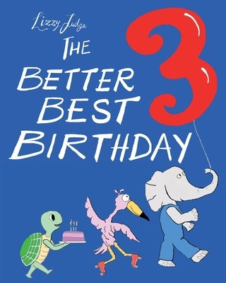 The Better Best Birthday 3: US Edition by Judge, Lizzy