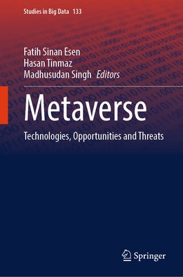 Metaverse: Technologies, Opportunities and Threats by Esen, Fatih Sinan