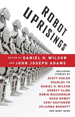 Robot Uprisings by Wilson, Daniel H.