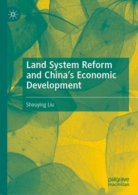 Land System Reform and China's Economic Development by Liu, Shouying