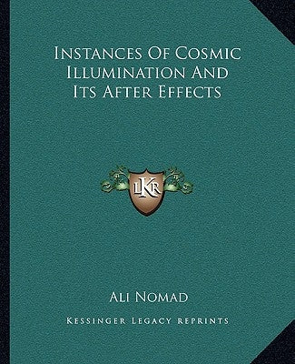 Instances Of Cosmic Illumination And Its After Effects by Nomad, Ali