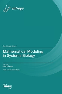 Mathematical Modeling in Systems Biology by Kraikivski, Pavel