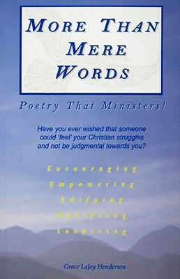 More Than Mere Words: Poetry That Ministers!! by Henderson, Grace Lajoy