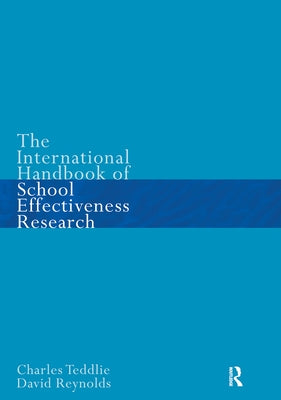 The International Handbook of School Effectiveness Research by Reynolds, David