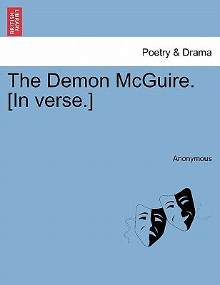 The Demon McGuire. [in Verse.] by Anonymous