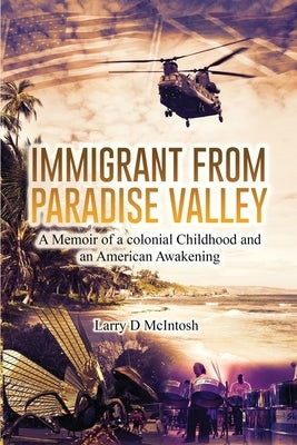 Immigrant from Paradise Valley by D. McIntosh, Larry