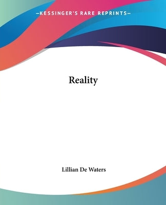 Reality by de Waters, Lillian