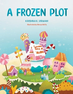 A Frozen Plot by Virwani, Krishna Kumar