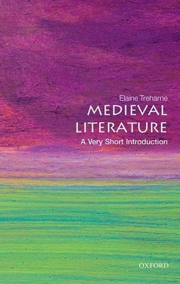 Medieval Literature: A Very Short Introduction by Treharne, Elaine