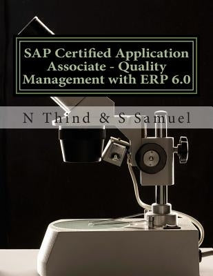 SAP Certified Application Associate - Quality Management with ERP 6.0 by Samuel, S.