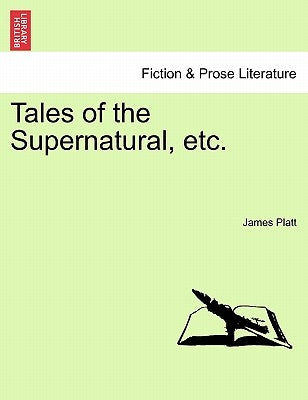 Tales of the Supernatural, Etc. by Platt, James