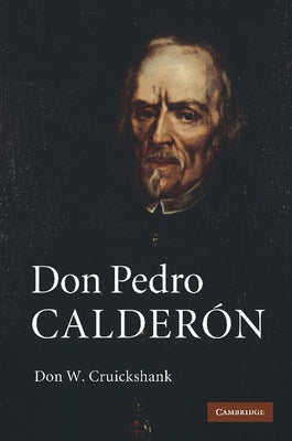 Don Pedro Calderon by Cruickshank, Don W.