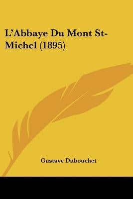 L'Abbaye Du Mont St-Michel (1895) by Dubouchet, Gustave