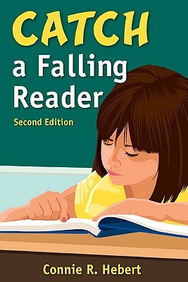 Catch a Falling Reader by Hebert, Connie R.