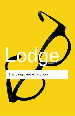 The Language of Fiction: Essays in Criticism and Verbal Analysis of the English Novel by Lodge, David