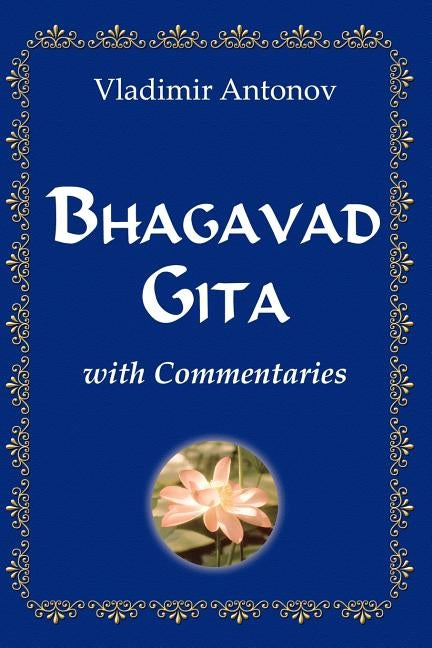 Bhagavad Gita With Commentaries by Antonov, Vladimir