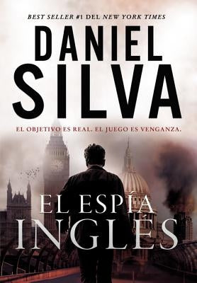 El esp��a ingl��s by Silva, Daniel