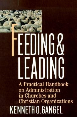 Feeding & Leading by Gangel, Kenneth O.