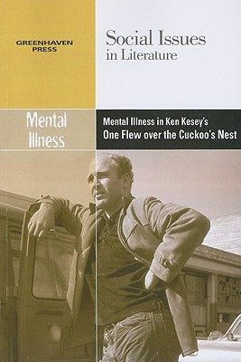Mental Illness in Ken Kesey's One Flew Over the Cuckoo's Nest by Bryfonski, Dedria