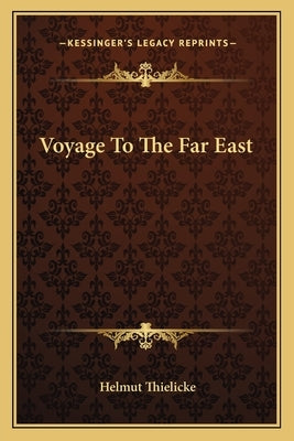 Voyage To The Far East by Thielicke, Helmut