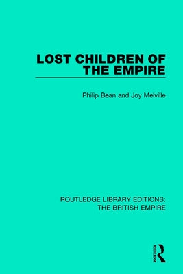 Lost Children of the Empire by Bean, Philip