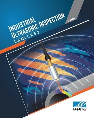 Industrial Ultrasonic Inspection: Levels 1, 2, & 3 by Chaplin, Ryan