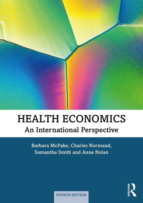 Health Economics: An International Perspective by McPake, Barbara