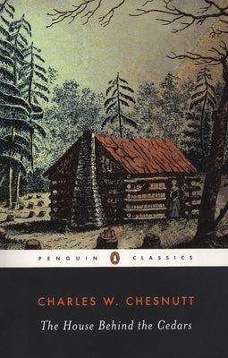 The House Behind the Cedars by Chesnutt, Charles
