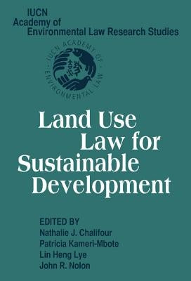Land Use Law for Sustainable Development by Chalifour, Nathalie J.