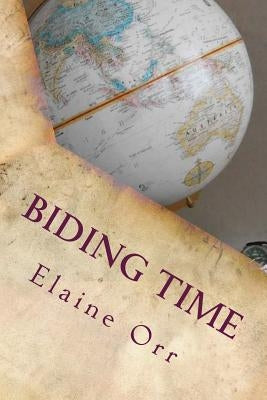 Biding Time by Orr, Elaine