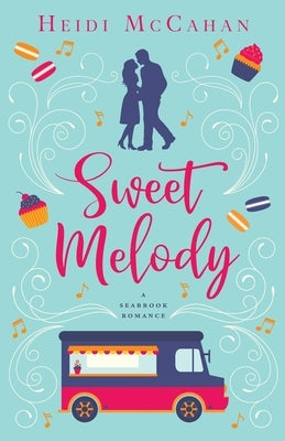 Sweet Melody: A Seabrook Romance by McCahan, Heidi