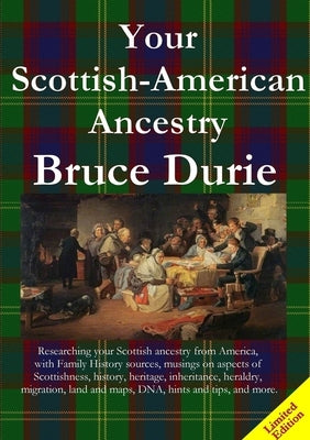 Your Scottish-American Ancestry - Limited Edition by Durie, Bruce