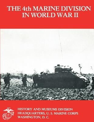 The 4th Marine Division in World War II by Chapin Usmcr, John C.
