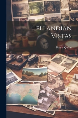 Hellandian Vistas by Quinn, Daniel