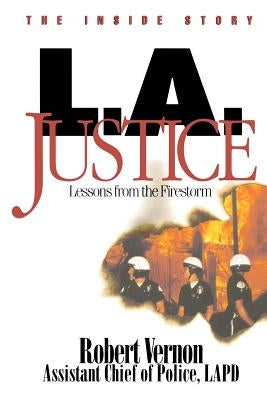 L.A. Justice: Lessons from the Firestorm by Vernon, Robert L.