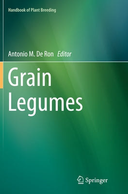 Grain Legumes by De Ron, Antonio M.