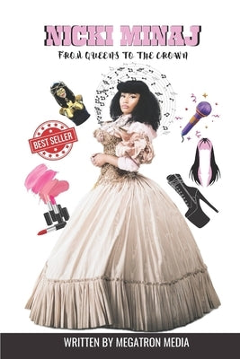 Nicki Minaj: From Queens to the Crown by Media, Megatron