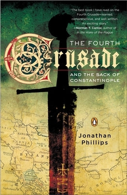 The Fourth Crusade and the Sack of Constantinople by Phillips, Jonathan