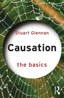 Causation: The Basics by Glennan, Stuart