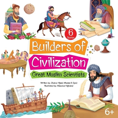 Builders of Civilization by Hijazi, Shams