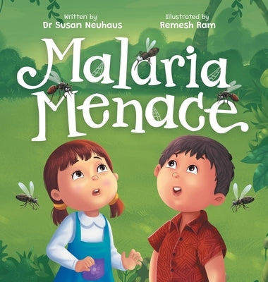 Malaria Menace: Adiratna and Harto's Quest for Protection by Neuhaus, Susan
