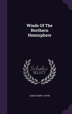 Winds Of The Northern Hemisphere by Coffin, James Henry