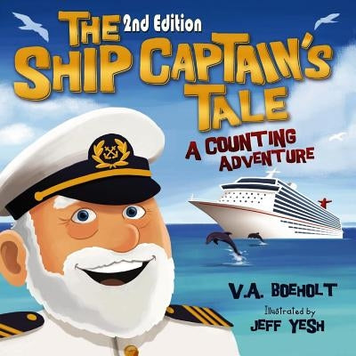 The Ship Captain's Tale, 2nd Edition: A Counting Adventure by Boeholt, V. a.