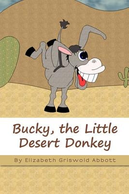 Bucky, the Little Desert Donkey by Abbott, Elizabeth Griswold