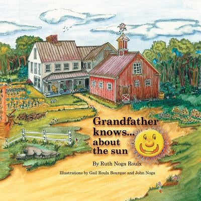 Grandfather Knows ...: About the Sun by Roulx, Ruth Noga