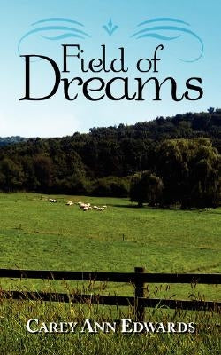 Field of Dreams by Edwards, Carey Ann